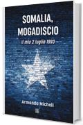 Somalia, Mogadiscio. Il mio 2 luglio 1993