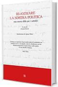 Ri-animare la nostra politica: una nuova sfida per i cattolici