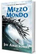 Mezzo Mondo (La trilogia del Mare Infranto Vol. 2)