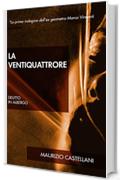 La ventiquattrore: Delitto in albergo (Le indagini di Marco Vincenti Vol. 1)