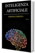 INTELLIGENZA ARTIFICIALE - EDIZIONE COMPLETA