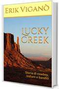 Lucky Creek: Storia di cowboy, indiani e banditi