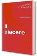 Il piacere: con illustrazioni (I libri delle vacanze Vol. 9)