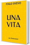 Una vita: con illustrazioni (i libri delle vacanze  Vol. 11)