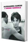 L'amore normale (Einaudi. Stile libero big)