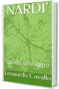 NARDI' : spirito selvaggio  (racconti Vol. 1)