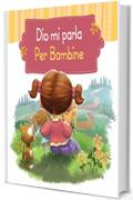 Dio mi parla per Bambine