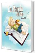 La Parola di Dio: Salmo 119 (Leggiamo La Bibbia Vol. 10)