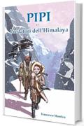 Pipi e i Predatori dell'Himalaya (Il Viaggio di Pipi Vol. 2)