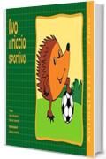 Ivo il riccio sportivo (Animaletti in Rima Vol. 2)