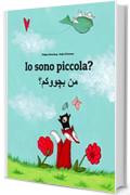 Io sono piccola? من بچووکم؟: Libro illustrato per bambini: italiano-curdo/curdo centrale/curdo soranî/sorani (Edizione bilingue)