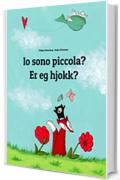 Io sono piccola? Er eg hjokk?: Libro illustrato per bambini: italiano-norn (Edizione bilingue)