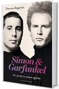 Simon & Garfunkel: Un ponte su acque agitate