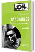 Ray Charles: Il genio senza tempo (Soul Books)