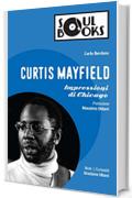 Curtis Mayfield: Impressioni di Chicago