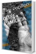 OLTRE L'AMICIZIA