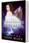 La Maledizione Dell'alfa: Episodi 1 & 2