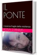 IL PONTE: L'essenza fragile della resilienza (PoliticaCultura Vol. 3)