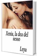 Xenia, la dea del sesso