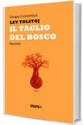 Il taglio del bosco: Edizione Integrale