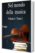 Nel mondo della musica. Vol. 3 - Tomo I. Da sant’Agostino ai Trovatori