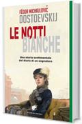 Le notti bianche: Una storia sentimentale  dal diario di un sognatore