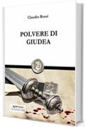 POLVERE DI GIUDEA (Quintilio, Vita tra Repubblica e Impero Vol. 7)