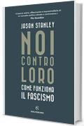 Noi contro loro: Come funziona il fascismo