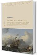 Da Maiorca ad Algeri ed al Regno di Valencia : Prigionia e riscatto di dieci gesuiti catturati dall’archipirata Simon Danseker (1608-1609) (Biblioteca Vol. 47)