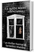 La notte scese silenziosa: un thriller-horror di Sardellitti Matteo