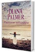 Passione selvaggia (eLit)