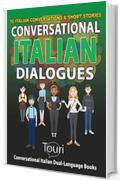 Conversational Italian Dialogues: 50 Italian Conversations and Short Stories (Conversational Italian Dual Language Books)