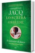 Lo scriba di Osiride. Il cammino di fuoco