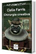 Chirurgia creativa (Future Fiction Vol. 18)