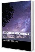 I sogni non mentono mai: Poesie e racconti