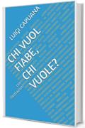 Chi vuol fiabe, chi vuole?: con illustrazioni