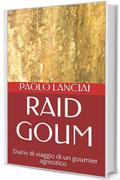 RAID GOUM: Diario di viaggio di un goumier agnostico