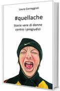 #quellache: storie vere di donne contro i pregiudizi