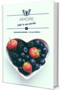 Amore: tutto in una parola - Brevi spunti illustrati (Collana dei valori Vol. 7)