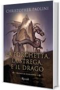 La forchetta, la strega, e il drago: Racconti di Alagaesia (Il Ciclo dell'Eredità Vol. 5)