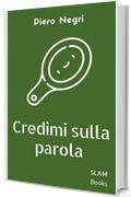 Credimi sulla parola