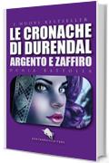 LE CRONACHE DI DURENDAL: Argento e Zaffiro: Dal primo Premio Letterario Internazionale Dario Abate Editore (I Nuovi Bestseller DAE Vol. 30)