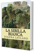 La Sibilla Bianca (La Trilogia delle Dee Vol. 2)