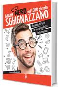 Anche i nerd nel loro piccolo sghignazzano: Facezie hi-tech di un giornalista informatico (Humor Vol. 1)