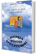 Agenzia Viaggi Avventurosi (Dal diario di Erik (Io e Lorelai) Vol. 7)