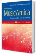 Iniziazione alla MusicAmica: Vivere meglio con la musica