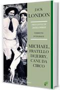 Michael, fratello di Jerry, cane da circo (Fiction Vol. 89)