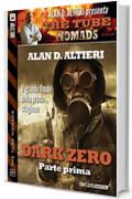 Dark Zero - Parte prima (The Tube Nomads)