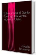 L'altra faccia di Santo Domingo tra verita', segreti e falsita'