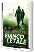 Bianco letale (Le indagini di Cormoran Strike)